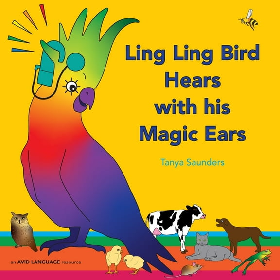 Ling Ling Bird Hears with his Magic Ears: exploring fun 'learning to listen' sounds for early listeners, (Paperback)