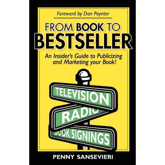 From Book to Bestseller: An Insider's Guide to Publicizing and Marketing Your Book!, (Paperback)