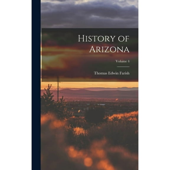 History of Arizona; Volume 4 (Hardcover)