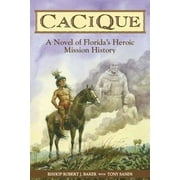Pre-Owned Cacique : A Novel of Florida's Heroic Mission History 9780976228448