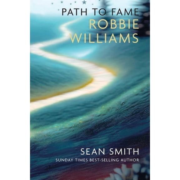 Path To Fame: Robbie Williams, (Paperback)