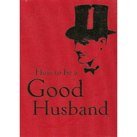 How to Be a Good Husband, (Hardcover)
