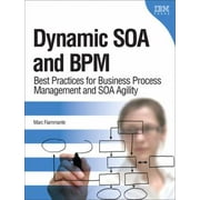 Dynamic SOA and BPM: Best Practices for Business Process Management and SOA Agility, Used [Hardcover]