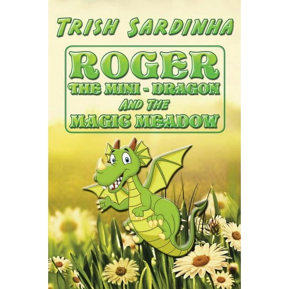 Roger the Mini-Dragon and the Magic Meadow (Paperback)