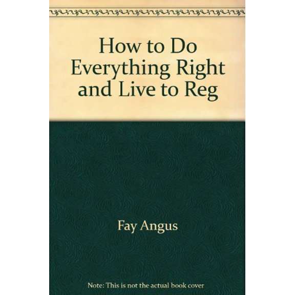 Pre-Owned How to Do Everything Right and Live to Regret It, 9780962726903, 0962726907, Paperback,