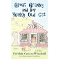 thumbnail image 1 of Pre-Owned Great Granny and Her Yucky Old Cat: Chapter Book about young Girl and Her Granny's Cat (Paperback) 1954978030 9781954978034, 1 of 2