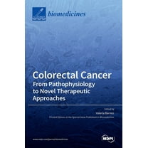 Colorectal Cancer: From Pathophysiology to Novel Therapeutic Approaches, (Hardcover)