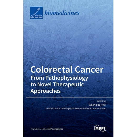 Colorectal Cancer: From Pathophysiology to Novel Therapeutic Approaches, (Hardcover)