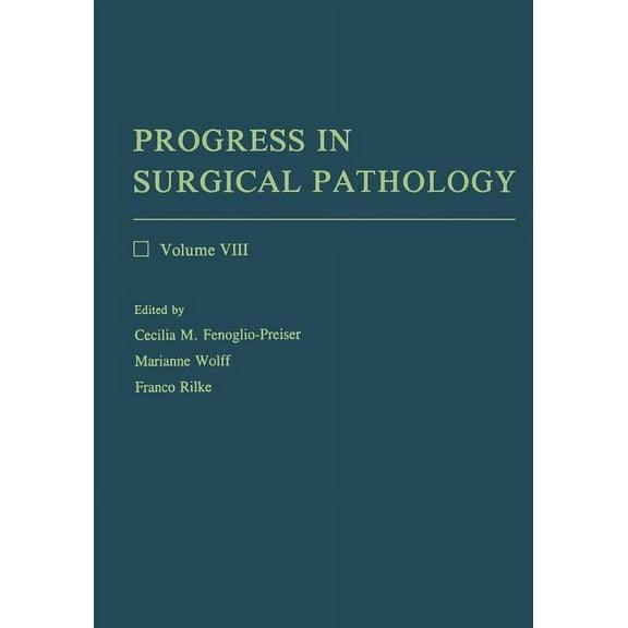 Progress in Surgical Pathology: Volume VIII, (Paperback)