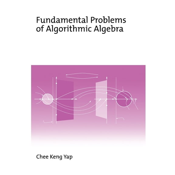 Fundamental Problems of Algorithmic Algebra, (Hardcover)