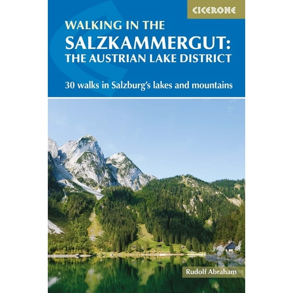 Walking in the Salzkammergut : 30 Day Walks in Salzburg's Lakes and Mountains (Paperback)