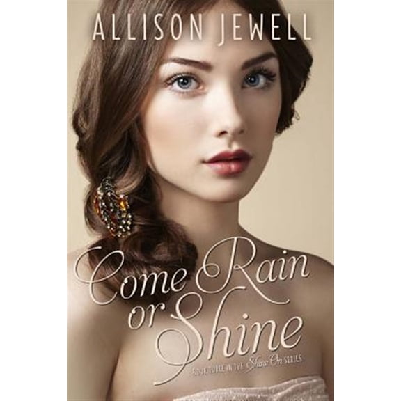 Pre-Owned Come Rain or Shine (Paperback) by Allison J Jewell