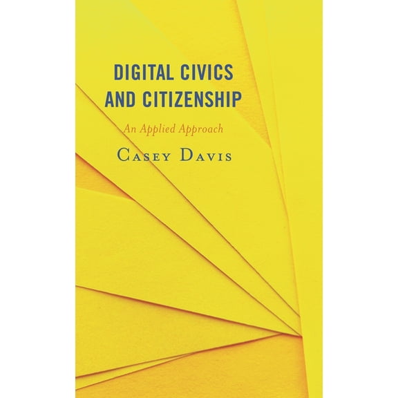 Lita Guides Digital Civics and Citizenship: An Applied Approach, (Hardcover)