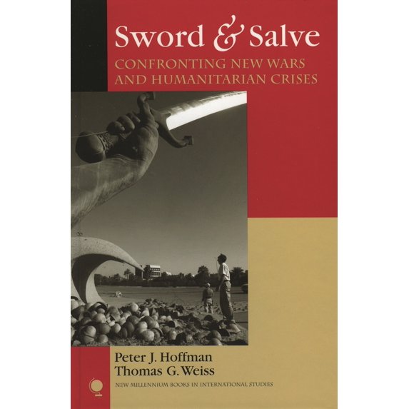 Pre-Owned Sword & Salve: Confronting New Wars and Humanitarian Crises (Paperback) 0742539784 9780742539785