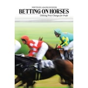 Betting on Horses : Utilising Price Changes for Profit