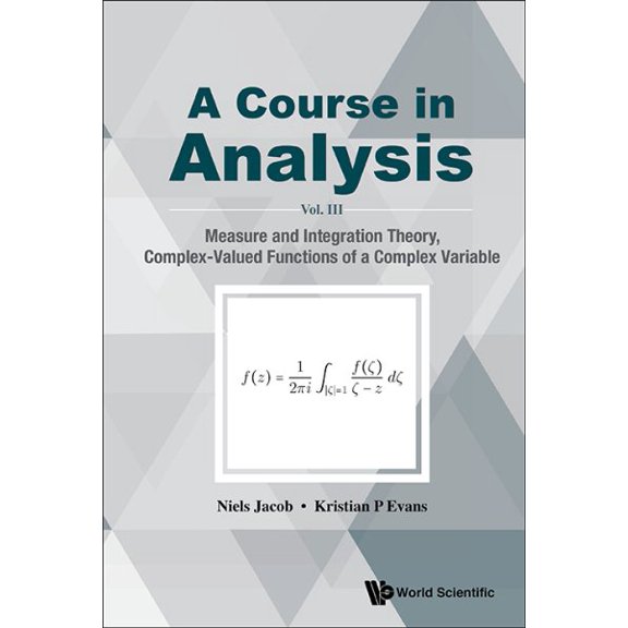 Pre-Owned Course in Analysis, a - Vol. III: Measure and Integration Theory, Complex-Valued Functions of a Complex Variable (Hardcover)