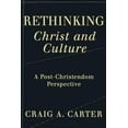 thumbnail image 1 of Pre-Owned Rethinking Christ and Culture: A Post-Christendom Perspective (Paperback) 1587431599, 1 of 1