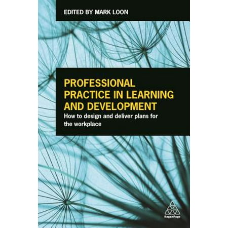 Professional Practice in Learning and Development : How to Design and Deliver Plans for the