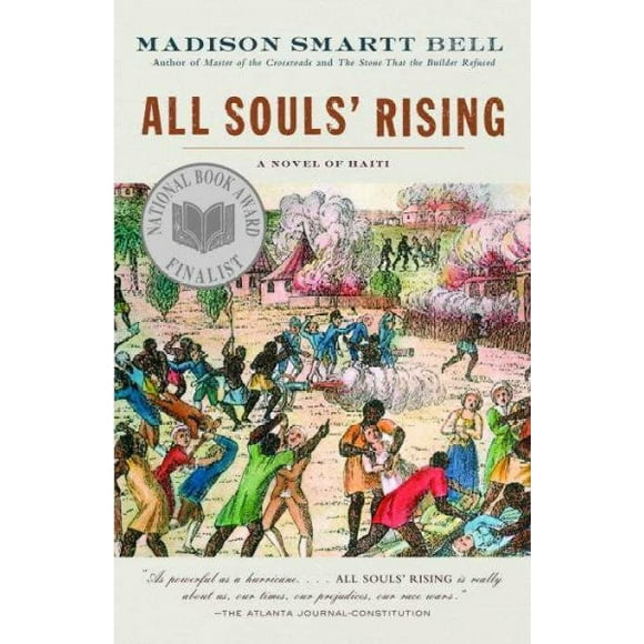Pre-owned All Souls' Rising, Paperback by Bell, Madison Smartt, ISBN 1400076536, ISBN-13 9781400076536
