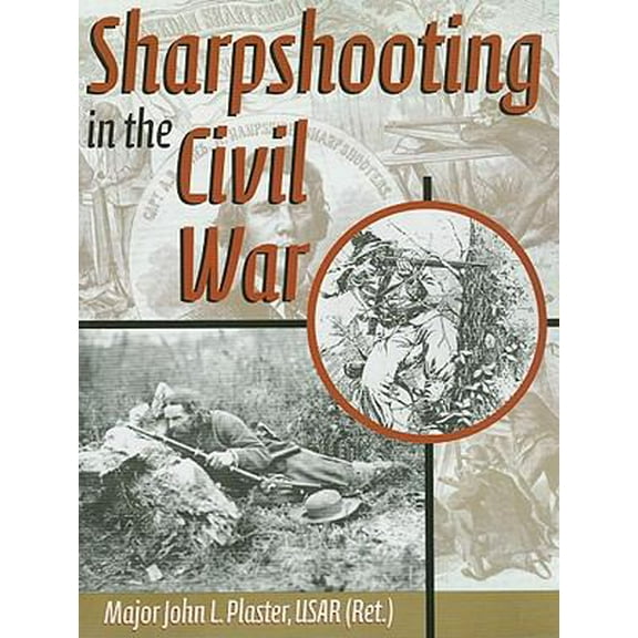 Pre-Owned Sharpshooting in the Civil War (Paperback) 1581607032 9781581607031