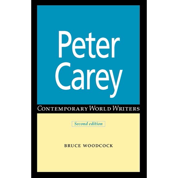 Contemporary World Writers Peter Carey, (Paperback)