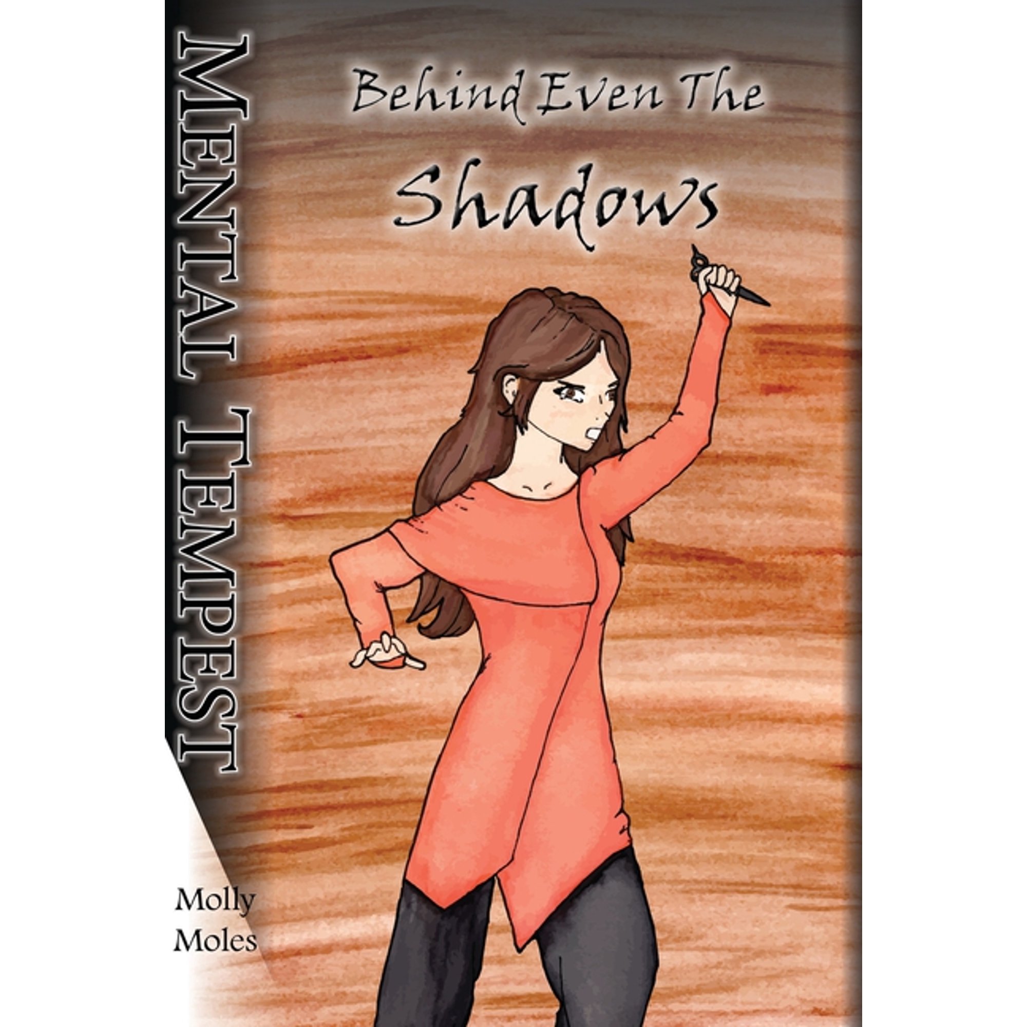 Behind Even the Shadows Mental Tempest Book 4 (Hardcover)