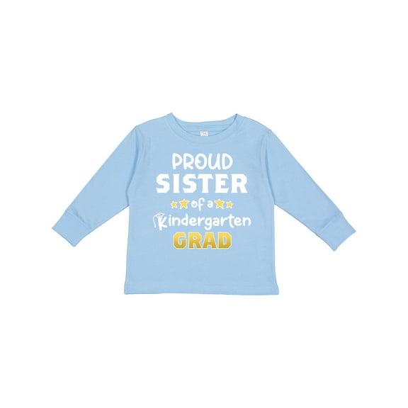 Inktastic Proud Sister of a Kindergarten Grad Girls Long Sleeve Toddler T-Shirt