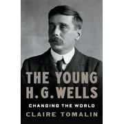 The Young H. G. Wells : Changing the World (Hardcover)