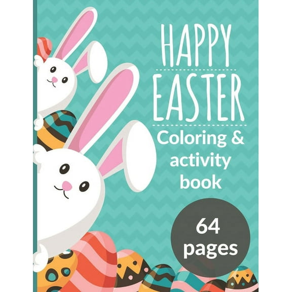 Happy Easter Coloring & Activity Book: Awesome Gift For Kids, Boys, Girls. Coloring Pages, Word Search, Dot to Dots, Count The Numbers. (Paperback)