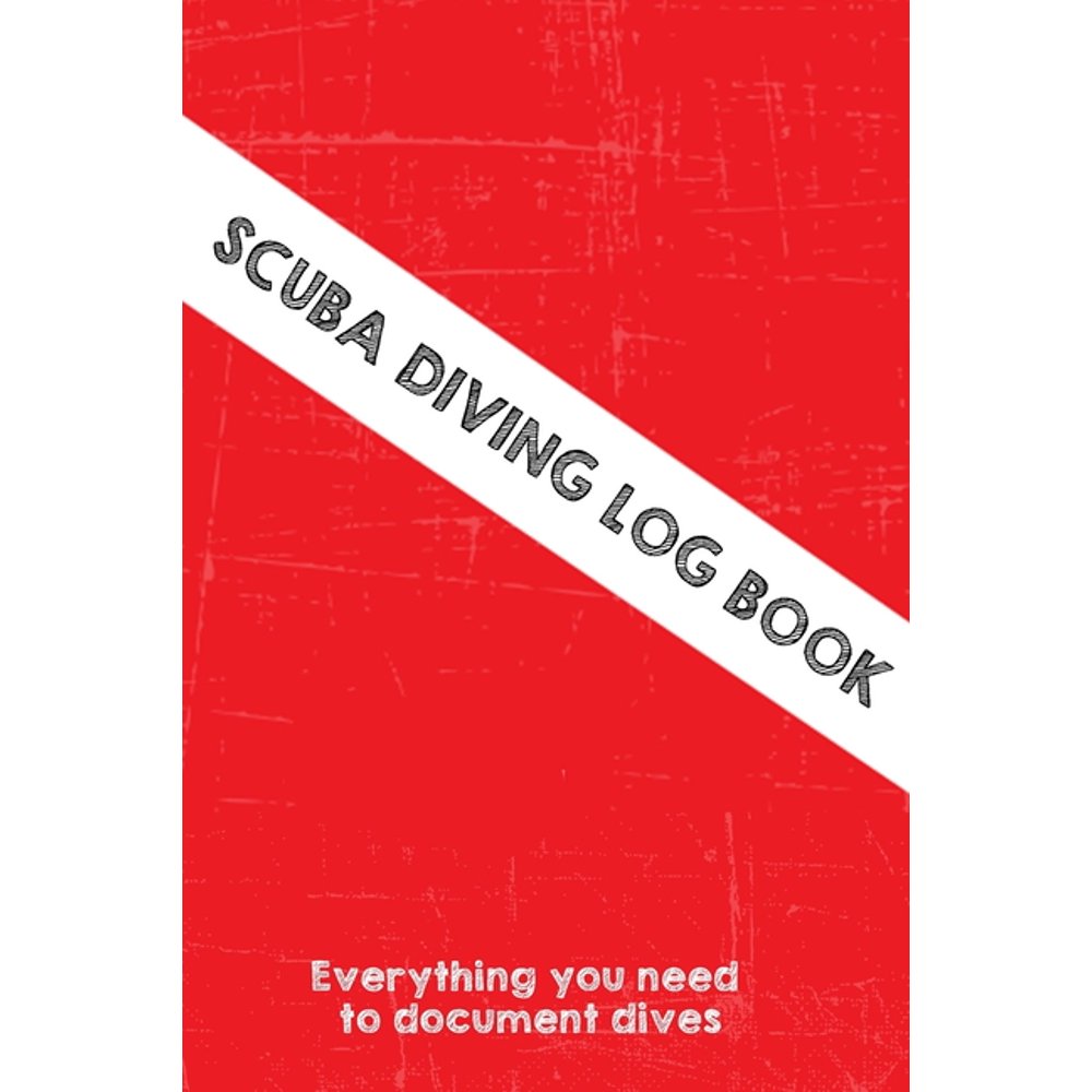 Scuba Diving Log Book Dive log with all necessary fields to keep track of your dives (Paperback