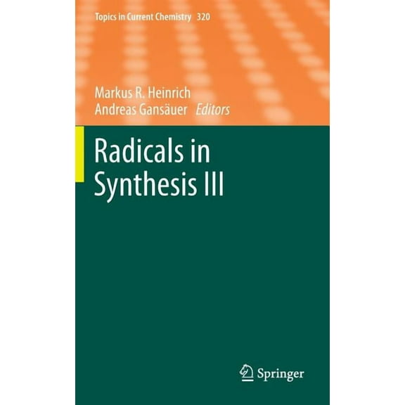 Topics in Current Chemistry Radicals in Synthesis III, Book 320, (Hardcover)