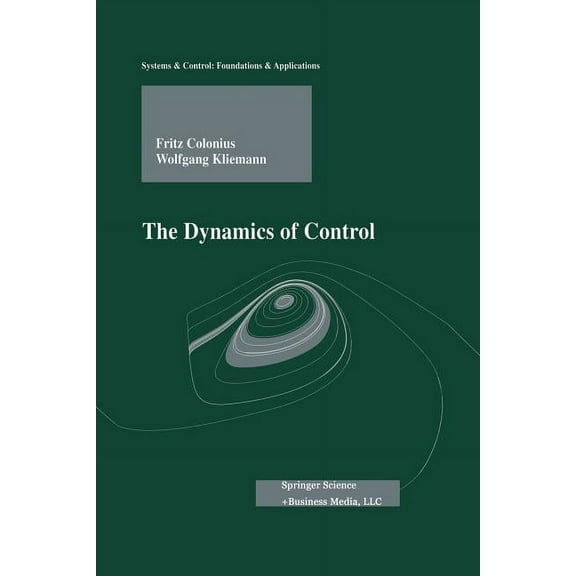 Systems & Control: Foundations & Applica The Dynamics of Control, (Paperback)