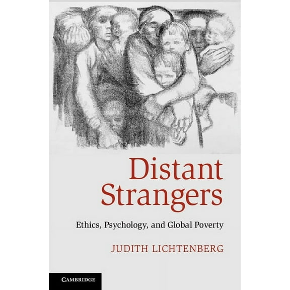 Distant Strangers: Ethics, Psychology, and Global Poverty, (Paperback)