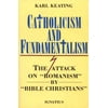 Catholicism and Fundamentalism : The Attack on 'Romanism' by 'Bible Christians' (Paperback)