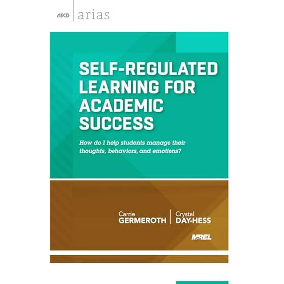 Pre-Owned Self-Regulated Learning for Academic Success: How Do I Help Students Manage Their Thoughts, Behaviors, and Emotions? (Paperback) 1416618562 9781416618560