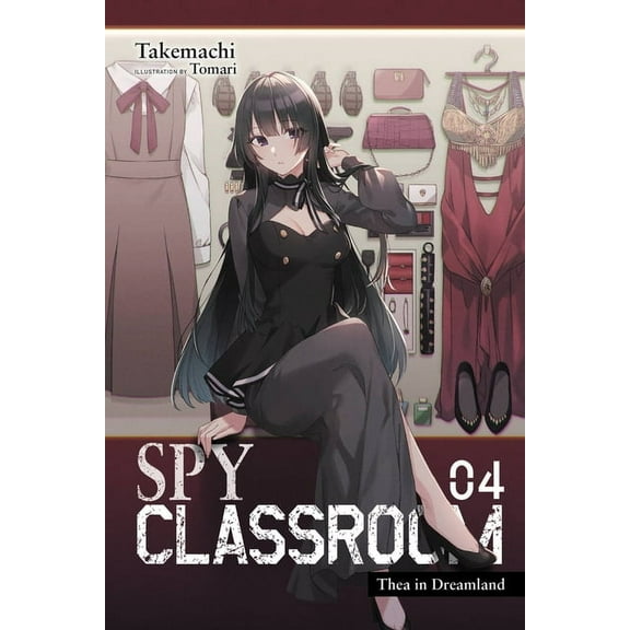Spy Classroom (Light Novel) Spy Classroom, Vol. 4 (Light Novel): Thea in Dreamland Volume 4, Book 4, (Paperback)