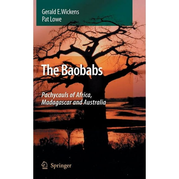 The Baobabs: Pachycauls of Africa, Madagascar and Australia, (Hardcover)