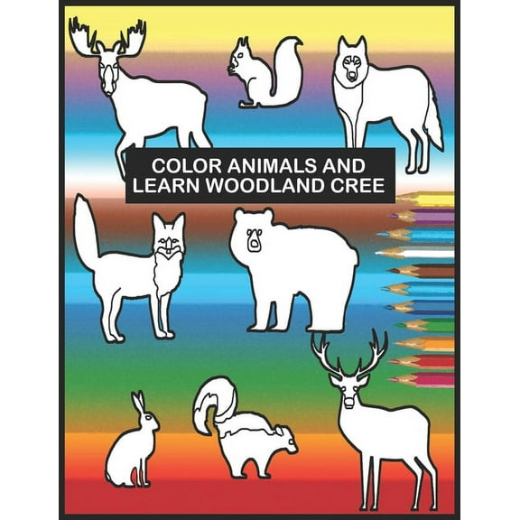 Color Animals and Learn Woodland Cree (Paperback)