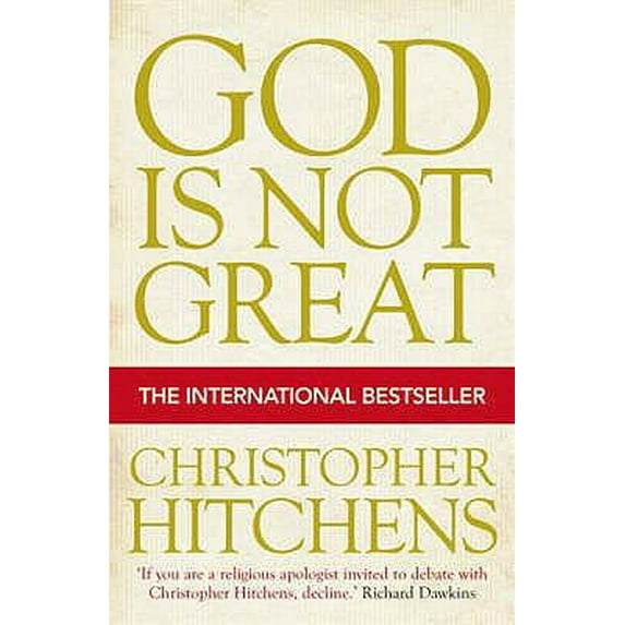 Pre-Owned God Is Not Great: How Religion Poisons Everything (Paperback) 1843545748 9781843545743