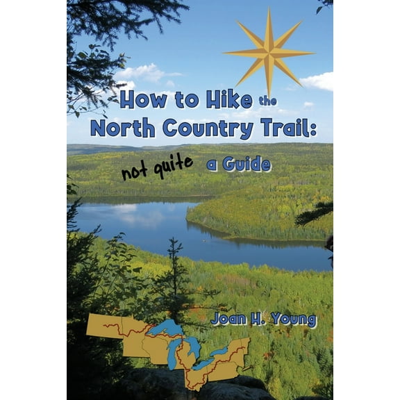 How to Hike the North Country Trail: not quite a Guide, (Paperback)