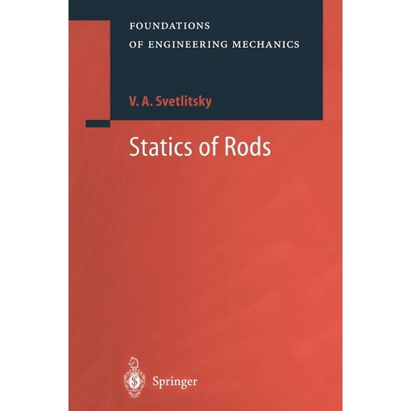 Foundations of Engineering Mechanics Statics of Rods, (Paperback)