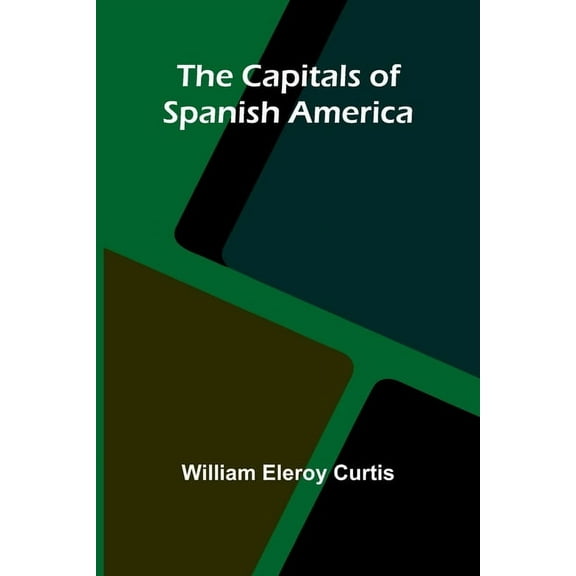 The Capitals of Spanish America, (Paperback)