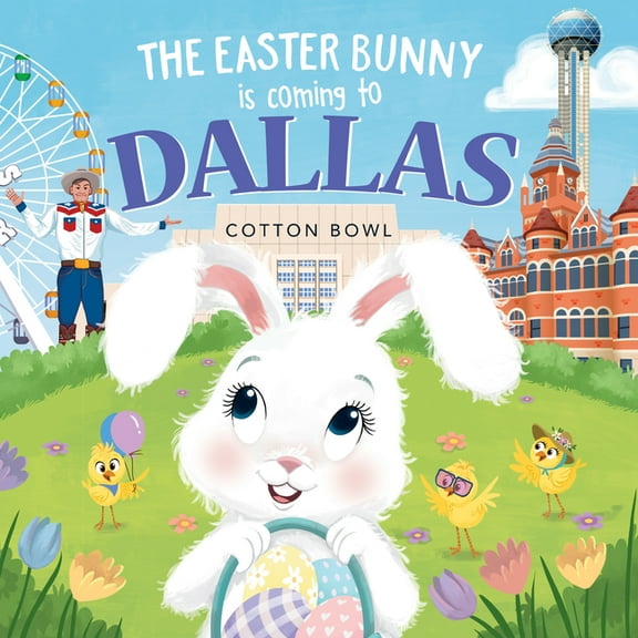 Easter Bunny Is Coming to: The Easter Bunny Is Coming to Dallas (Hardcover)
