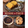 thumbnail image 2 of Pre-Owned Nosh on This: Gluten-Free Baking from a Jewish-American Kitchen (Paperback) 1615190864 9781615190867, 2 of 2