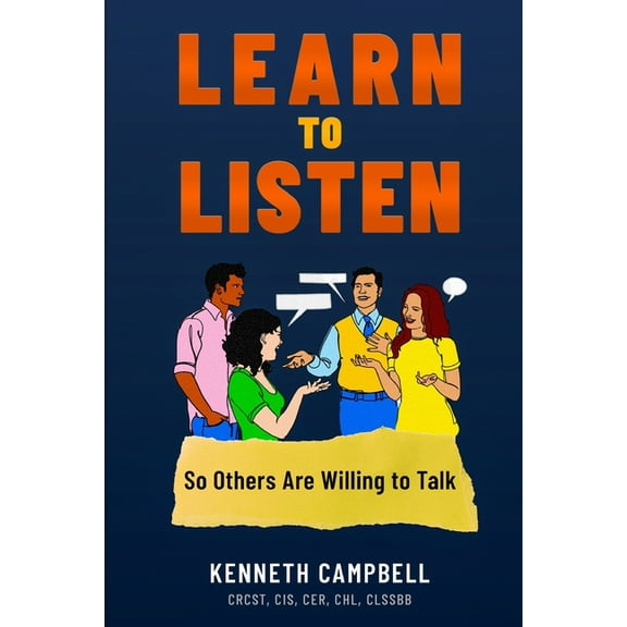 Learn to Listen, So Others Are Willing to Talk, (Paperback)