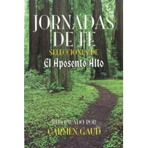 Jornadas de fe: Selecciones de El Aposento Alto, (Paperback)