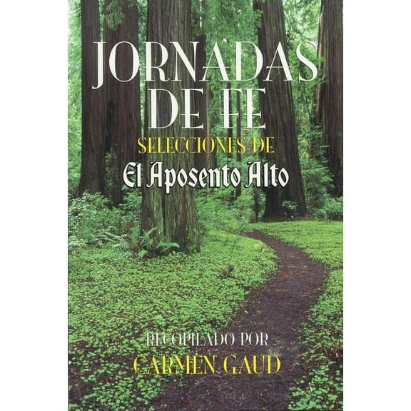 Jornadas de fe: Selecciones de El Aposento Alto, (Paperback)