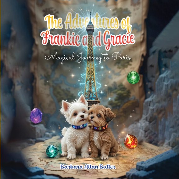 The Adventures of Frankie and Gracie: Magical Journey to Paris, (Paperback)