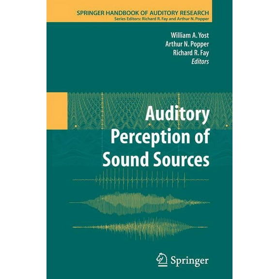 Springer Handbook of Auditory Research Auditory Perception of Sound Sources, Book 29, (Paperback)