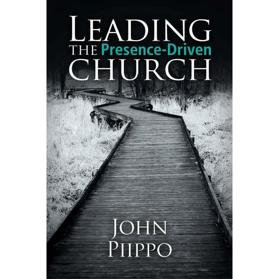 Leading the Presence-Driven Church (Paperback)